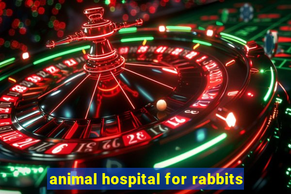 animal hospital for rabbits